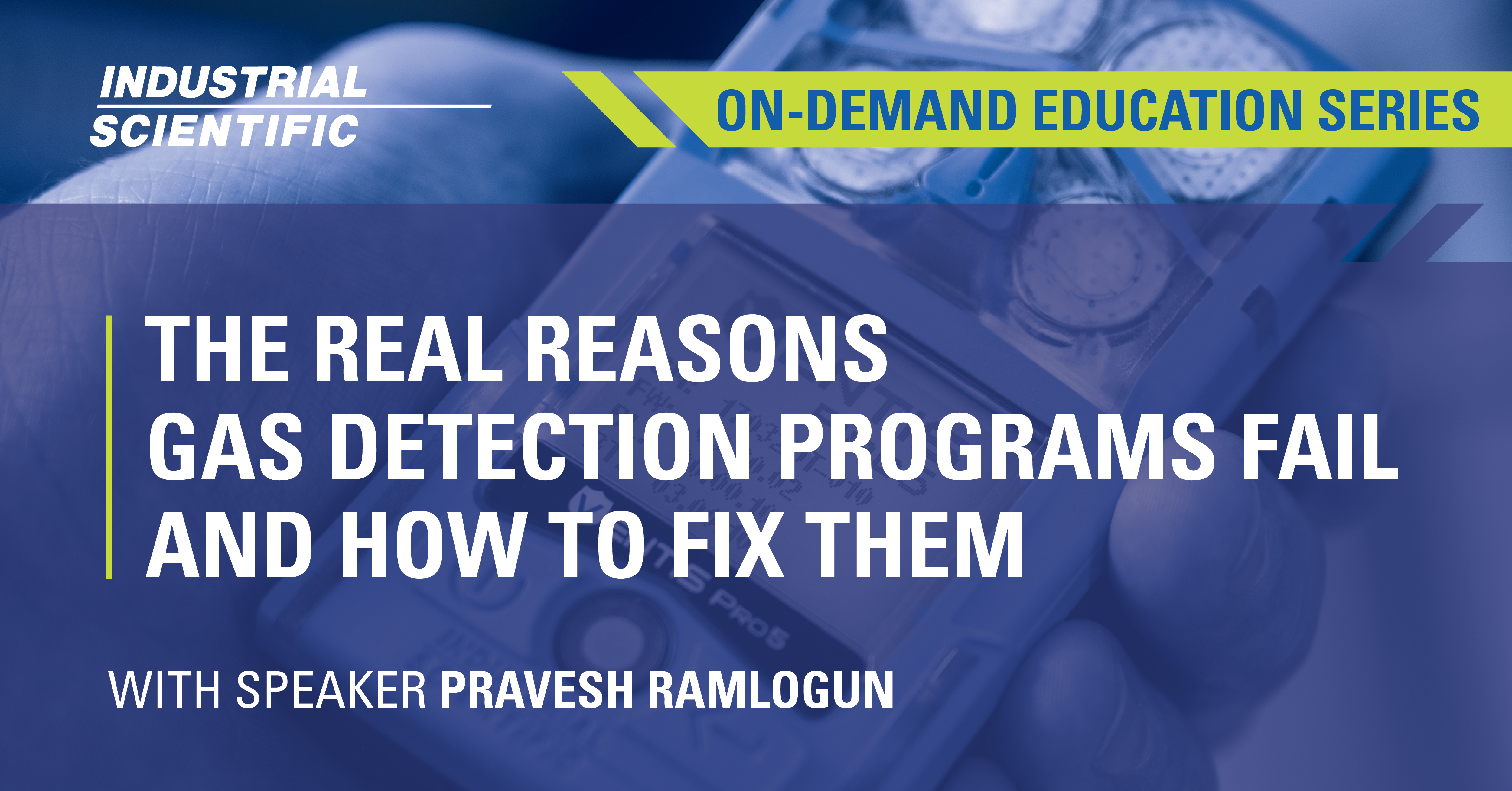 On-Demand - The Real Reasons Gas Detection Programs Fail - and How to Fix Them